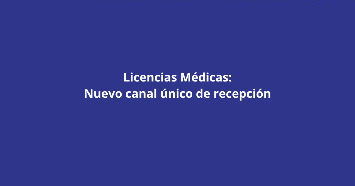 SLEP Atacama implementa canal único para recepción de licencias médicas